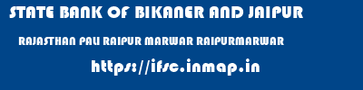 STATE BANK OF BIKANER AND JAIPUR  RAJASTHAN PALI RAIPUR MARWAR RAIPURMARWAR  ifsc code